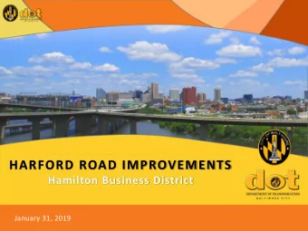 HARFORD ROAD IMPROVEMENTS  Hamilton Business District  January 31, 2019  Harford Road Improvements