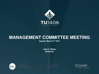 MANAGEMENT COMMITTEE MEETING Zagreb, March 3 rd 2017  Jos C. Matos  Chairman MANAGEMENT COMMITTEE