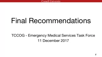 Final Recommendations  TCCOG - Emergency Medical Services Task Force  11 December 2017  1  Cornell