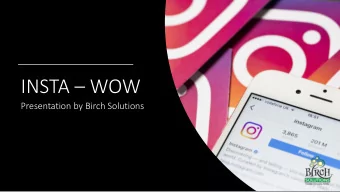 INSTA  WOW  Presentation by Birch Solutions  What Well  Cover  What it is &amp; Who  Uses
