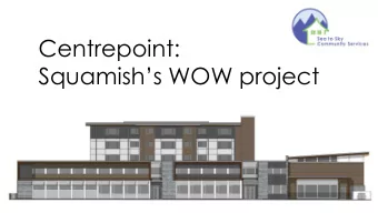 Centrepoint: Squamishs WOW project  Collaboration with church  Collaboration with church