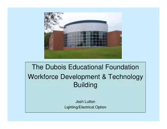 The Dubois Educational Foundation  Workforce Development &amp; Technology  Building  Josh Lutton