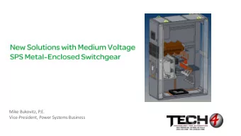 Mike Bukovitz, P.E.  Vice-President, Power Systems Business  600, 800 &amp; 1200A, 25kA  Ratings: