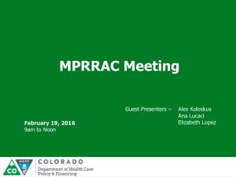 MPRRAC Meeting Guest Presenters   Alex Koloskus  Ana Lucaci  Elizabeth Lopez  February 19, 2016