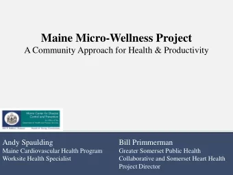 Maine Micro-Wellness Project  A Community Approach for Health &amp; Productivity  Andy Spaulding