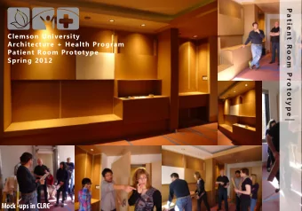 Mock -ups in CLRC  Design brainstorming  P a t i e n t  R o o m  P r o t o t y p e  P a t i e n t