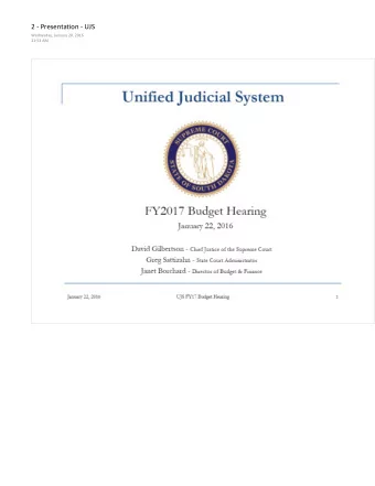 Unified Judicial System  FY201 7 Budget Hearing Januar y 22, 2016 D av id Gilbertson - Chief Jus