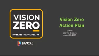 Vision Zero  Action Plan  DRCOG  Board of Directors  August 16, 2017  Vision Zero  Eliminate