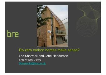 Do zero carbon homes make sense?  Les Shorrock and John Henderson  BRE Housing Centre