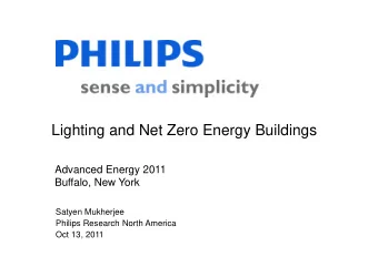 Lighting and Net Zero Energy Buildings  Advanced Energy 2011  Buffalo, New York  Satyen Mukherjee