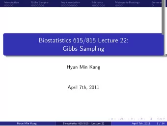 Gibbs Sampling  Biostatistics 615/815 Lecture 22:  .  .  .  .  .  .  .  .  .  Metropolis-Hastings