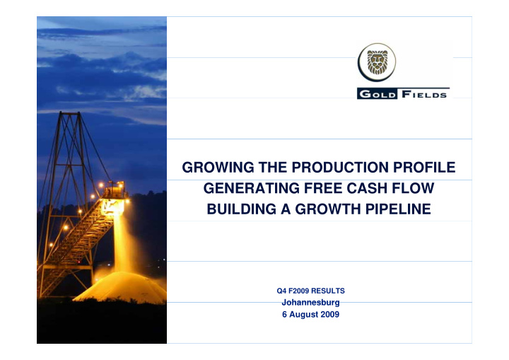 growing the production profile generating free cash flow