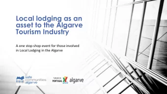 Local lodging as an  asset to the Algarve  Tourism Industry  A one stop shop event for those