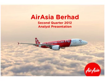 AirAsia Berhad  Second Quarter 2012  Analyst Presentation  Disclaimer  Information contained in our