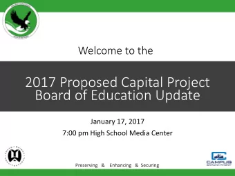 2017 Proposed Capital Project  Board of Education Update  January 17, 2017  7:00 pm High School