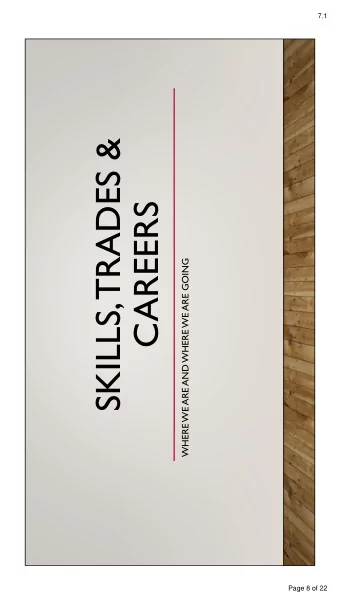 SKILLS, TRADES &amp;  CAREERS  WHERE WE ARE AND WHERE WE ARE GOING  Page 8 of 22  PROGRAMS: