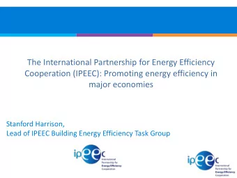 The International Partnership for Energy Efficiency  Cooperation (IPEEC): Promoting energy
