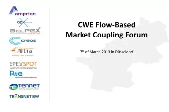 CWE Flow-Based  Market Coupling Forum 7 th of March 2013 in Dsseldorf  1  Agenda Morning session