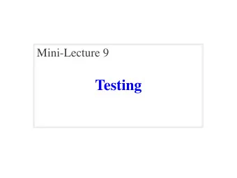 Testing  Test Cases: Finding Errors   Bug :  Error in a program.  (Always expect them!)