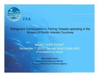 Refrigerant Consumption in Fishing Vessels operating in the  Waters of Pacific Islands Countries