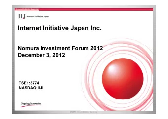 Internet Initiative Japan Inc.  Nomura Investment Forum 2012  December 3, 2012  TSE1:3774