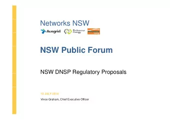 NSW Public Forum  NSW DNSP Regulatory Proposals  NSW DNSP Regulatory Proposals  10 JULY 2014  2013