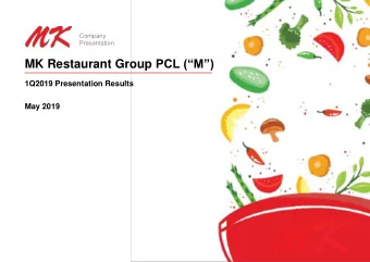 MK Restaurant Group PCL (M)  1Q2019 Presentation Results  May 2019  Agenda  Company Overview