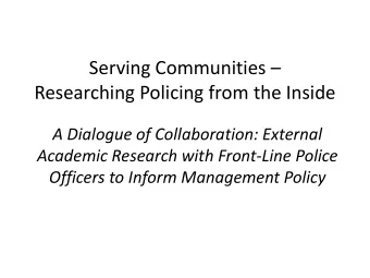 Serving Communities   Researching Policing from the Inside  A Dialogue of Collaboration: