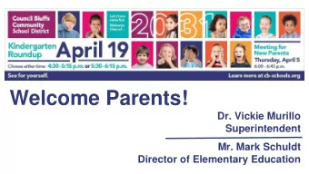 Welcome Parents!  Dr. Vickie Murillo  Superintendent  Mr. Mark Schuldt  Director of Elementary