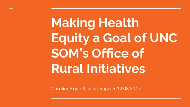 making health equity a goal of unc som s office of rural