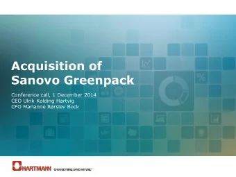 Sanovo Greenpack  Conference call, 1 December 2014  CEO Ulrik Kolding Hartvig  CFO Marianne