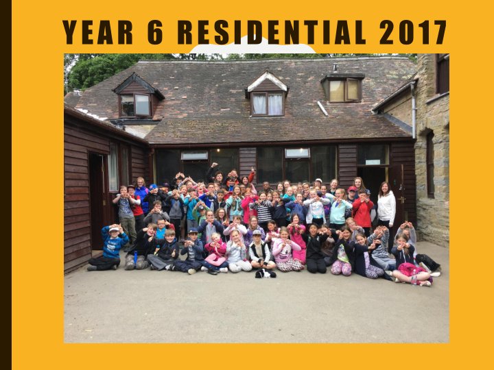 year 6 residential 2017 when