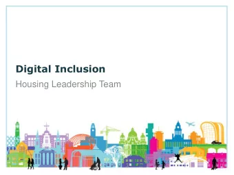 Digital Inclusion  Housing Leadership Team  Current position  From 53% of AHVs completed, we
