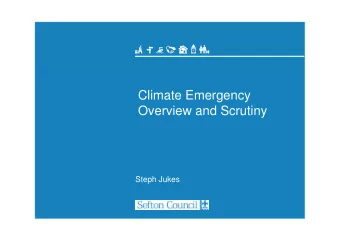 Climate Emergency  Overview and Scrutiny  Steph Jukes  Today  Purpose : Show progress to date and