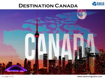 Destination Canada  www.swisimmigration.com  MAP OF CANADA  Q: What is the capital of Canada?