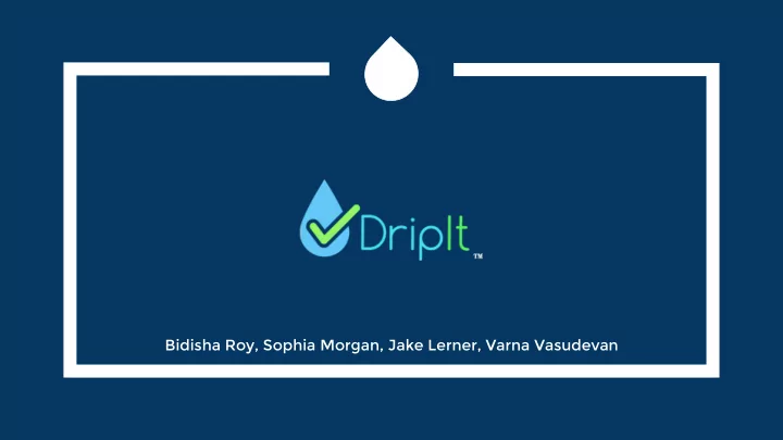 bidisha roy sophia morgan jake lerner varna vasudevan