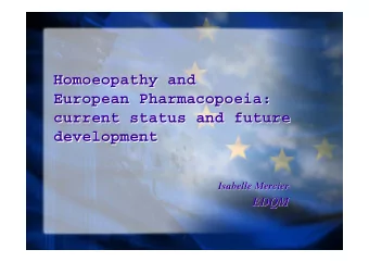 Homoeopathy and  Homoeopathy and  European Pharmacopoeia:  European Pharmacopoeia:  current status