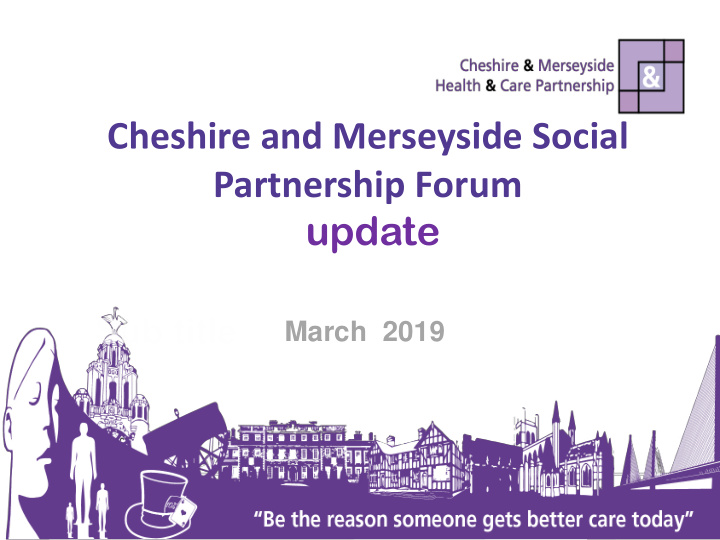 cheshire and merseyside social partnership forum update