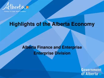 Highlights of the Alberta Economy  Alberta Finance and Enterprise  Enterprise Division  Alberta: