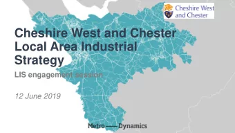Cheshire West and Chester  Local Area Industrial  Strategy  LIS engagement session  12 June 2019