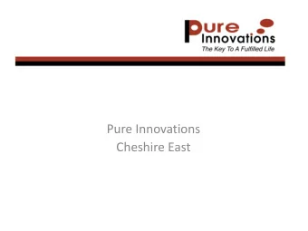 Cheshire East  In 2005 after being a part of the Stockport Council, Pure Innovations Ltd  was