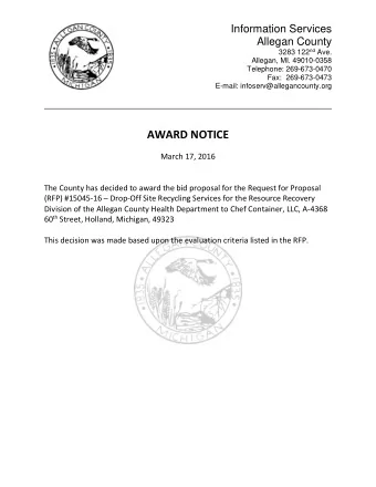 AWARD NOTICE  March 17, 2016  The County has decided to award the bid proposal for the Request for