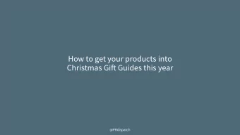 How to get your products into  Christmas Gift Guides this year  @PRdispatch  What we will cover