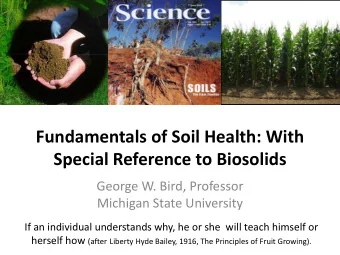 Special Reference to Biosolids  George W. Bird, Professor  Michigan State University  If an