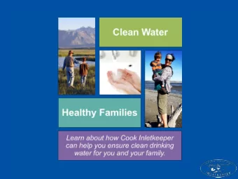 Presentation Outline  Cook Inletkeeper  Mission &amp; Programs  Water Quality Basics  Water Testing