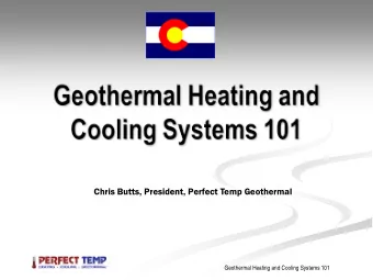 Chris Butts, President, Perfect Temp Geothermal  Geothermal Heating and Cooling Systems 101
