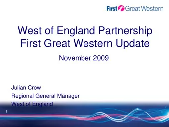 West of England Partnership  First Great Western Update  November 2009  Julian Crow  Regional