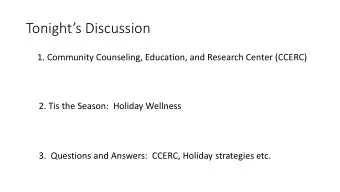 Tonights Discussion  1. Community Counseling, Education, and Research Center (CCERC)  2. Tis the
