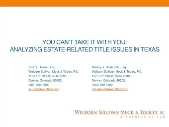 YOU CANT TAKE IT WITH YOU:  ANALYZING ESTATE-RELATED TITLE ISSUES IN TEXAS  Scott L. Turner,