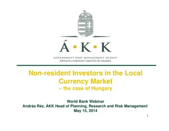 Non-resident Investors in the Local  Currency Market   the case of Hungary  World Bank Webinar